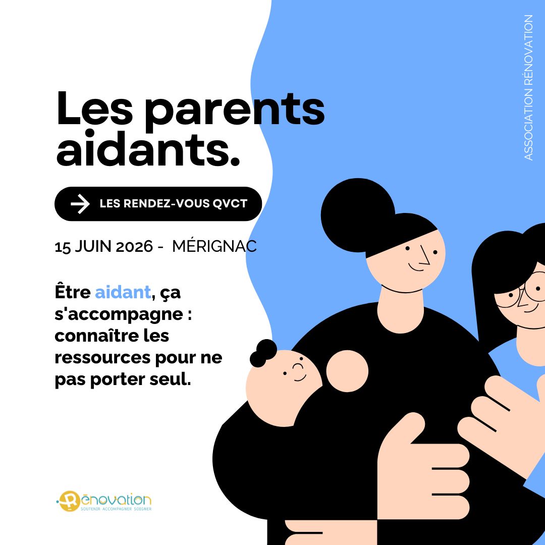 « LES PARENTS AIDANTS » – RENDEZ-VOUS QVCT / 15 JUIN 2026, MÉRIGNAC