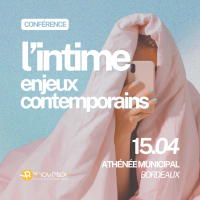 JOURNÉE DE CONFÉRENCE – L&rsquo;INTIME, ENJEUX CONTEMPORAINS / 15 AVRIL 2025, BORDEAUX